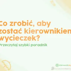 Kierownik wycieczki szkolnej: Kto może nim być? Pełny przewodnik.