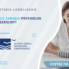 Psycholog szkolny: Zarobki netto. Od 3900 do 5500 zł i więcej!