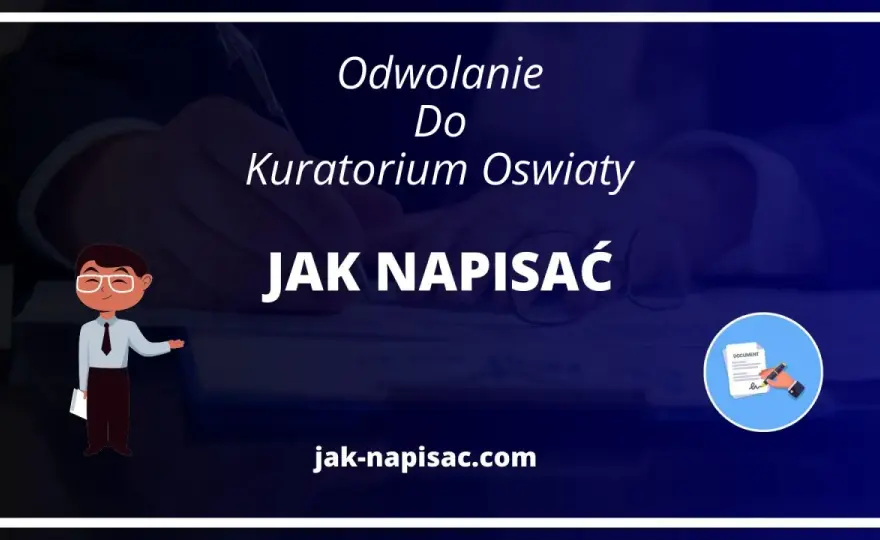 Odwołanie do kuratorium: Jak napisać skuteczne pismo krok po kroku?
